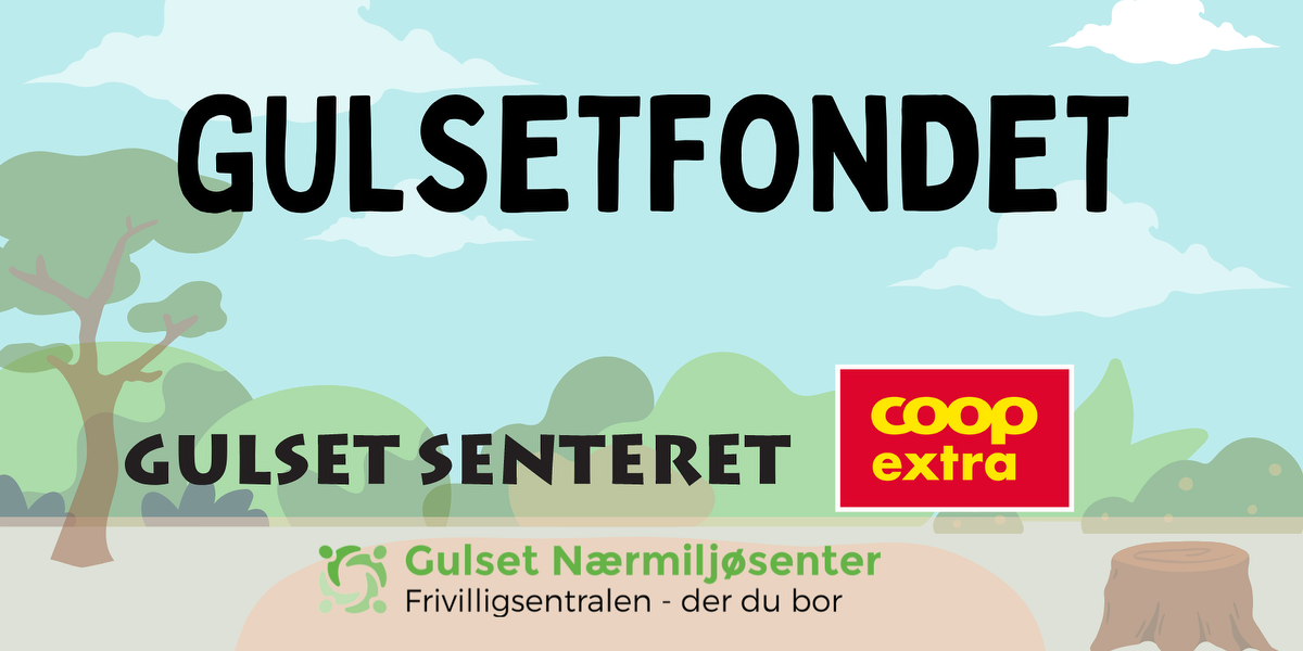 Gulset Gulset nærmiljøsenter - Gulsetfondet 2023